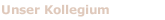 Unser Kollegium